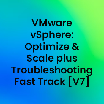 VMware VSphere: Optimize & Scale Plus Troubleshooting Fast Track [V7] - ERT